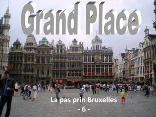 Grand Place La pas prin Bruxelles - 6 - 