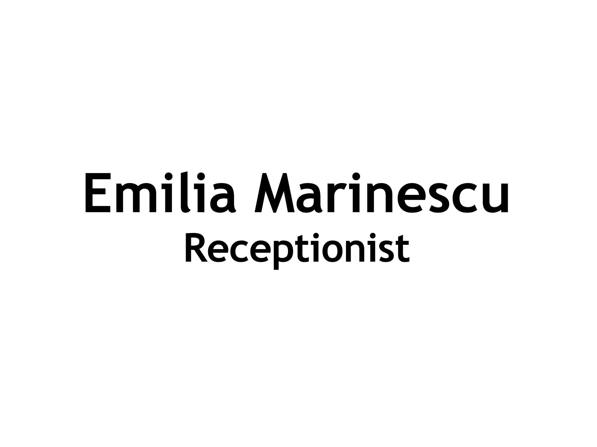 Emilia Marinescu Receptionist 