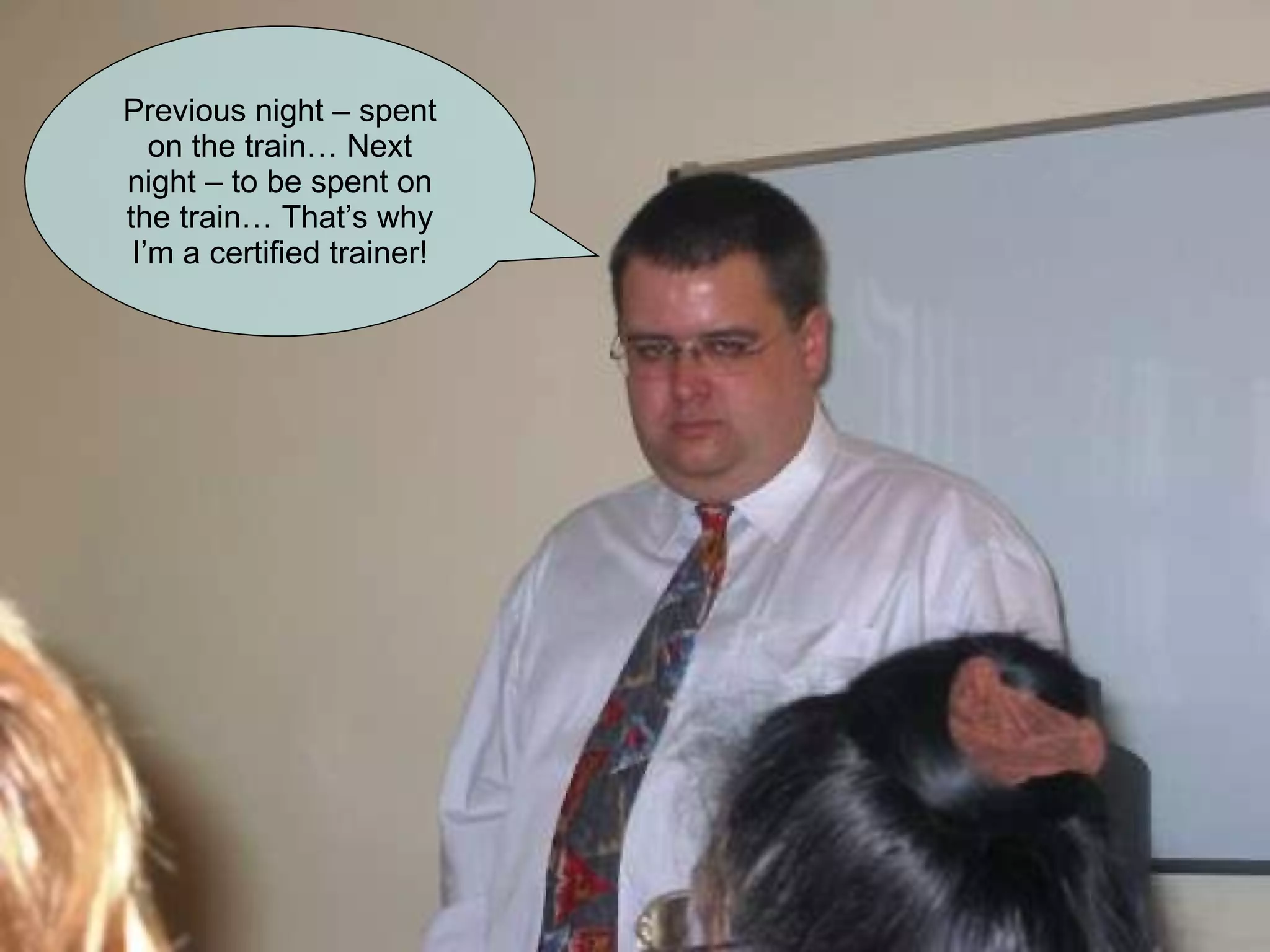 Previous night – spent on the train… Next night – to be spent on the train… That’s why I’m a certified trainer! 