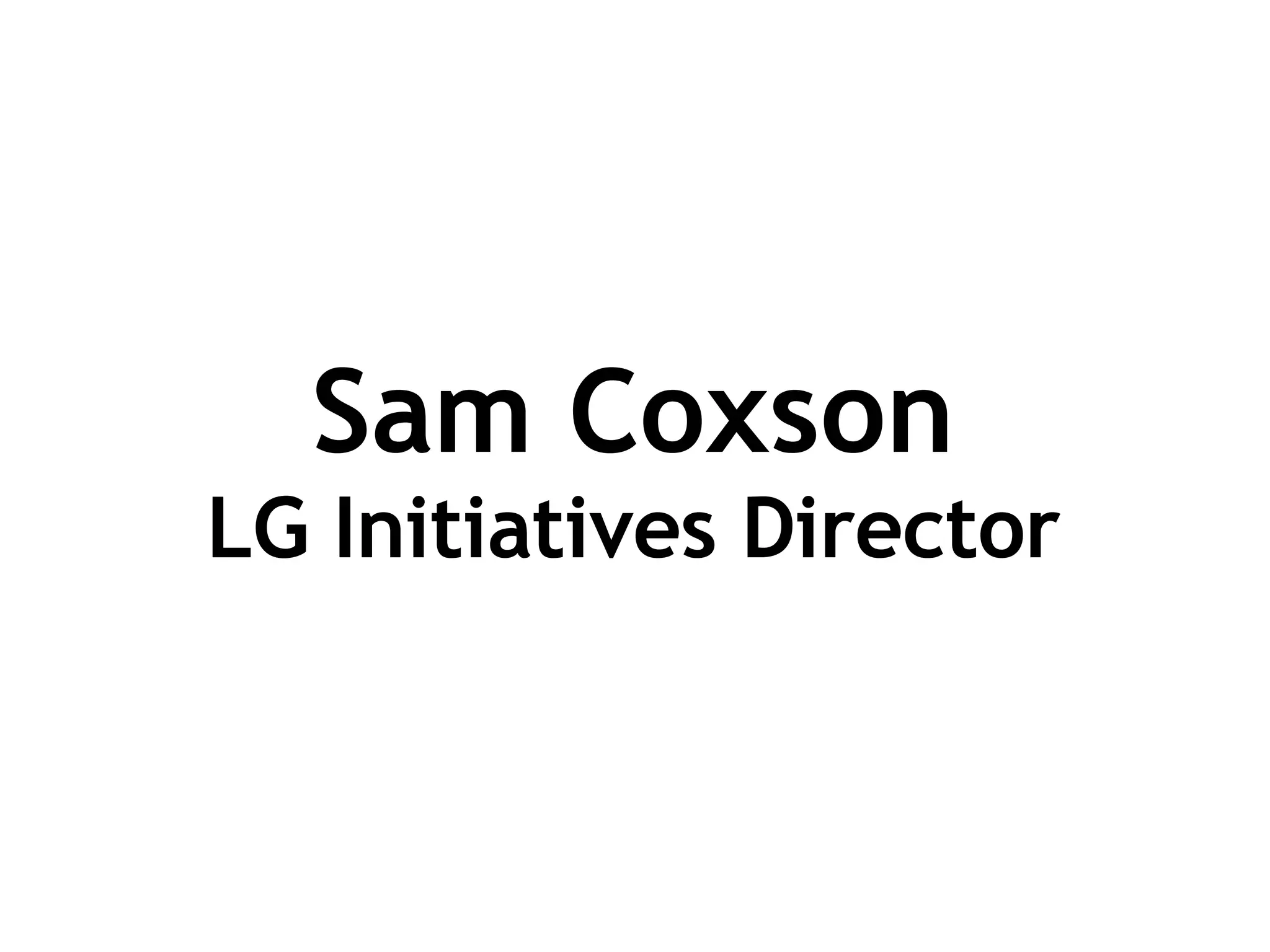 Sam Coxson LG Initiatives Director 