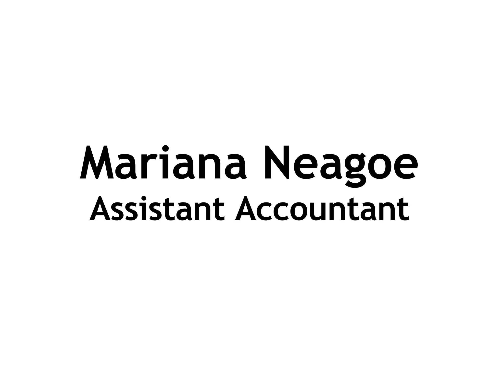 Mariana Neagoe Assistant Accountant 