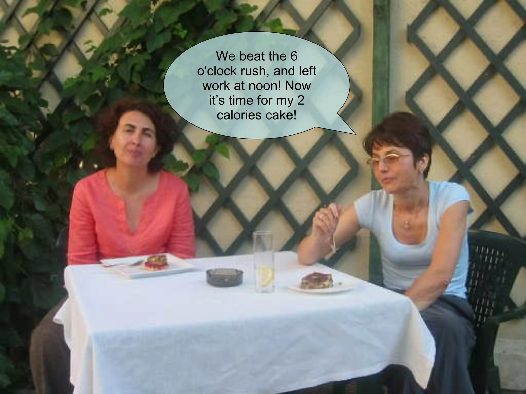 We beat the 6 o'clock rush, and left work at noon! Now it’s time for my 2 calories cake! 