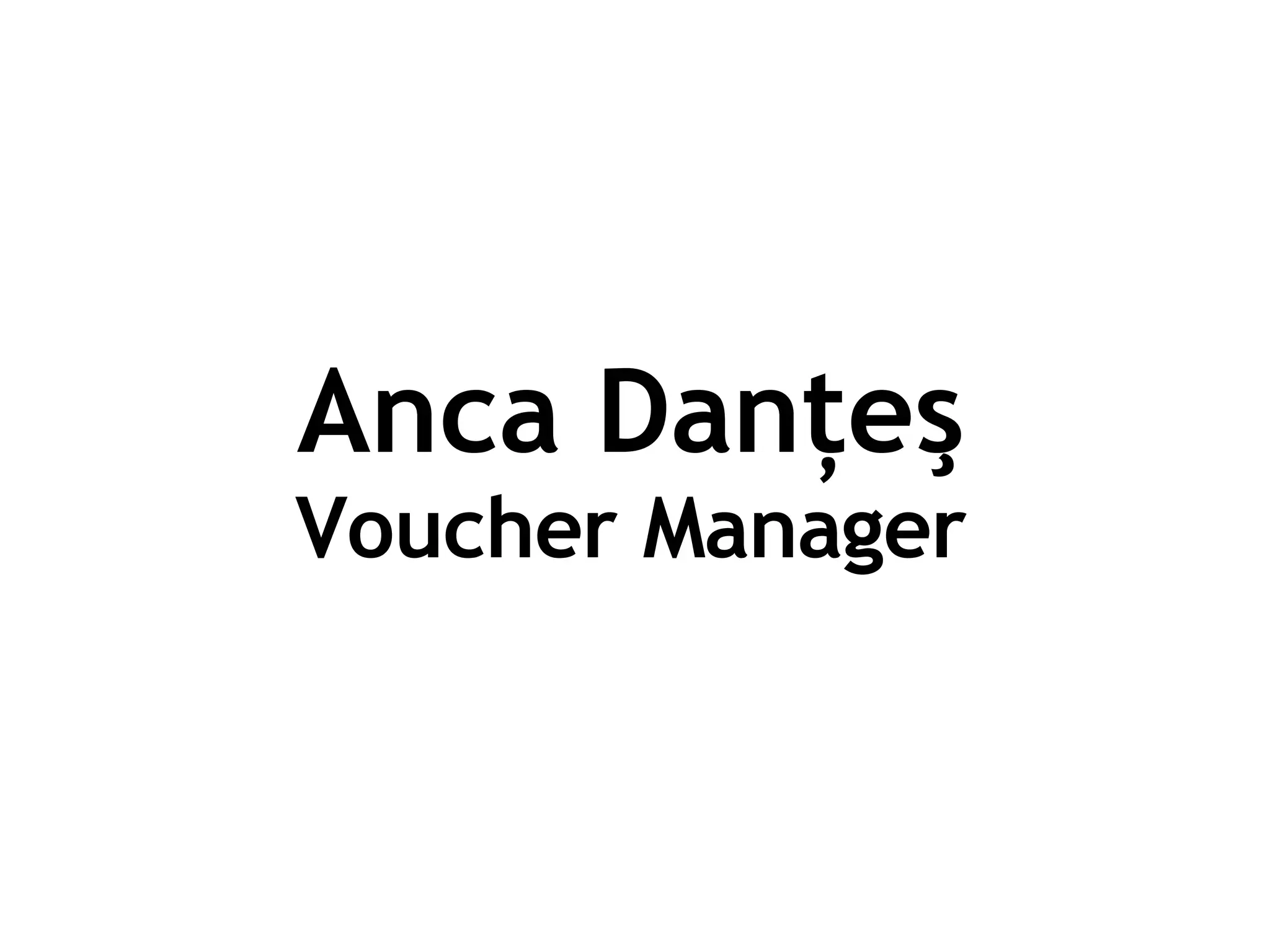 Anca Danţeş Voucher Manager 