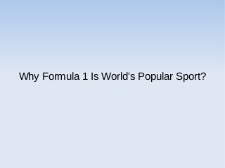 Why Formula 1 Is World's Popular Sport?
 