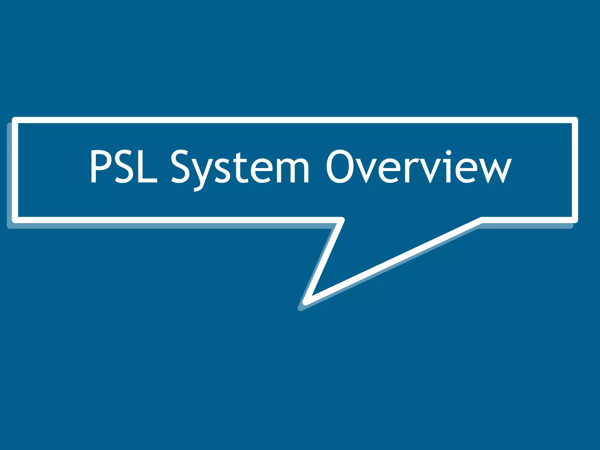 Probabilistic Soft Logic




PSL System Overview
 