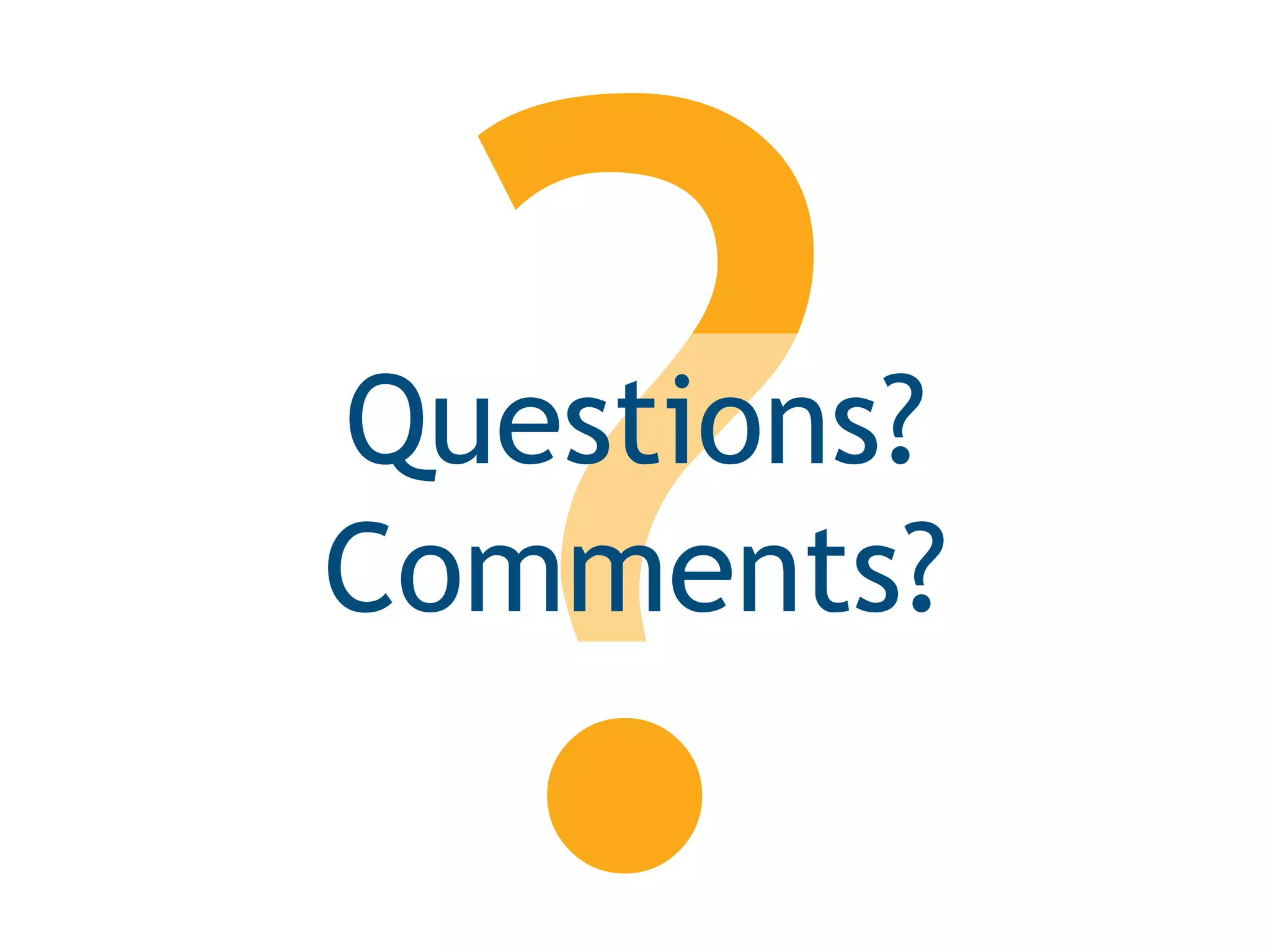 ?
         Probabilistic Soft Logic




Questions?
Comments?
 