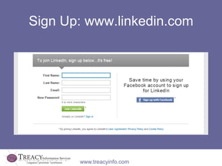 Sign Up: www.linkedin.com




       www.treacyinfo.com
 