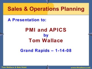 Sales & Operations Planning ,[object Object],[object Object],[object Object],[object Object],[object Object]