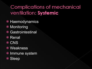  Haemodynamics
 Monitoring
 Gastrointestinal
 Renal
 CNS
 Weakness
 Immune system
 Sleep
 