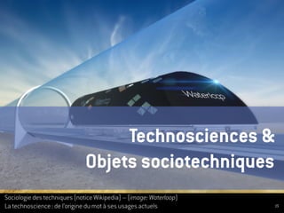 Sociologie des techniques (notice Wikipedia) – (image: Waterloop)
La technoscience : de l’origine du mot à ses usages actu...