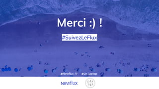 Merci :) !
@Newflux_fr @Le_laptop
#SuivezLeFlux
 