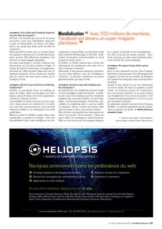 intermédia. Est-ce dire que Facebook risque de
tuer les sites de marques ?                           mondialisation “ Avec 550 millions de membres,
hk  Nous n’en sommes pas encore là. Je pense          Facebook est devenu un super-magasin
                                                      planétaire. ”
qu’il peut y avoir une cohabitation mais qu’il
y aura un déséquilibre. Le risque (de dispa-
rition) me paraît plus faible pour les sites de
commerce.
Mais aujourd’hui, même avec un certain retard,        application comme Fidall, qui fonctionne déjà      ter ce genre d’endroits ou de manifestations.
les marques commencent à investir Facebook,           pour Carrefour, Mr Bricolage ou Feu Vert. Seule    Or, elles n’ont pas de temps à perdre : Face-
parce qu’avec 550 millions de membres, il est         restera l’animation événementielle en local        book n’est pas un autre canal marketing, Face-
devenu un super-magasin planétaire.                   (points de vente, street...).                      book devient LE canal marketing.
Les sites marchands y ouvrent d’ailleurs des          Le Kotler, le célèbre manuel qui a formé des
show-rooms où l’on peut acheter en ligne. À           générations de marketeurs, sera juste bon à        intermédia. Ne risque-t-il pas d’être saturé
l’instar de French Connection ou Longchamp.           caler l’armoire normande.                          à terme ?
L’éventail de l’offre est limité. Mais cela crée un   Désormais, il faut penser autrement, abandon-      hk  Il le sera sûrement un jour. Pour l’instant,
business d’appoint. Et les clients qui veulent        ner ses vieux réflexes, user de l’intelligence     Facebook n’est pas saturé. Son développement
plus de choix vont faire leurs courses sur la         collective. La fracture numérique est moins        s’appuie à la fois sur une double accélération
boutique du site.                                     générationnelle que dans la tête.                  de l’arrivée des marques et des nouveaux Face-
                                                                                                         bookiens.
intermédia. Qu’est-ce qui restera du marketing        intermédia. Qu’est-ce que cela implique pour       Quand il sera saturé et que les internautes
traditionnel ?                                        les entreprises ?                                  en seront lassés, hé bien! on passera à autre
hk  Rien, ou pas grand chose. Le mailing, en          hk  Aujourd’hui, les marketeurs doivent imagi-     chose, un nouveau moyen de communica-
perte de vitesse, existe encore grâce aux cata-       ner des stratégies à partir du tripode : mobile,   tion, un nouveau système. Il y en aura d’autres
logues, mais la tendance est à leur suppression,      social, local. Cela implique que les entreprises   qui émergeront et l’un d’eux s’imposera. C’est
comme le claironne Leclerc.                           intègrent des nouveaux métiers du web (stra-       comme les spermatozoïdes, il n’y en n’a qu’un
L’e-newsletter ne devra sa survie qu’à sa capa-       tèges, community-managers, rédacteurs, spé-        qui remporte la timbale !
cité à faire preuve de créativité et à s’ouvrir       cialistes du marketing viral...), pour se mettre   En attendant, internet nous fait revivre l’époque
aux avis des consommateurs, pour devenir              au diapason. Sinon, comme les vaches, elles        Far-West : le marché appartient encore mainte-
vraiment crédible et se démarquer d’un outil          verront passer le train, sans monter dedans.       nant au premier occupant. v­­ ProPos­recueillis­
publicitaire.                                         Elles doivent embaucher des internautes qui        Par­michel­texier
Même la carte de fidélité, rangée dans votre          soient à la pointe. Où les trouver ? Dans les
portefeuille, va passer à la trappe : elle sera       open cafés, les meetings et autres réunions.                   (*) « Internet a tout changé » de Henri Kaufman,
dématérialisée dans votre smartphone via une          Mais on voit encore peu de marques fréquen-                 Laurence Faguer et Michaël Guillois (Éditions Kawa)




                                                                                                          n° 1103 I 08 décembre 2010 I InterMédia Magazine I 37
 