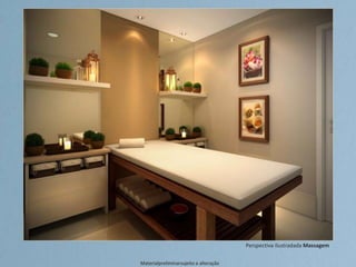 Perspectiva ilustradada Massagem
Materialpreliminarsujeito a alteração
 