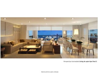 Perspectiva ilustradado Living do apto tipo final 2
Material preliminar sujeito a alteração
 