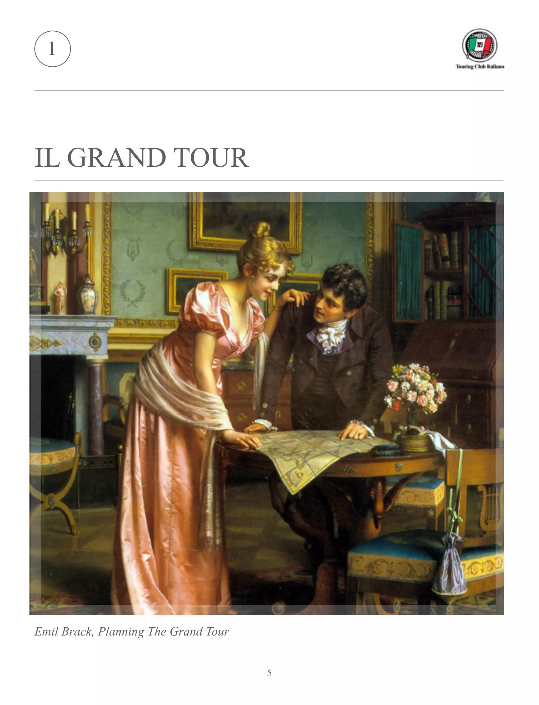 IL GRAND TOUR
1
Emil Brack, Planning The Grand Tour
5
 