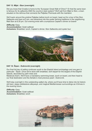 DAY 13: Mljet - Ston (overnight)
•
Did you know that Croatia is home to the ‘European Great Wall of China’? Or that the sa...