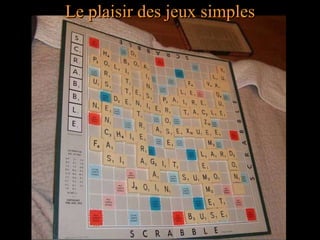 Le plaisir des jeux simples 