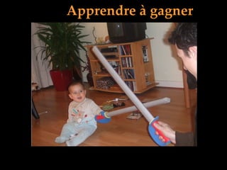Apprendre à gagner 