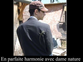 En parfaite harmonie avec dame nature 