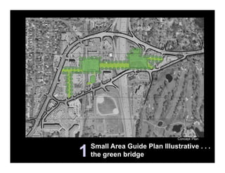Concept Plan

    Small Area Guide Plan Illustrative . . .
1   the green bridge
 