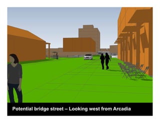 Potential bridge street – Looking west from Arcadia
 