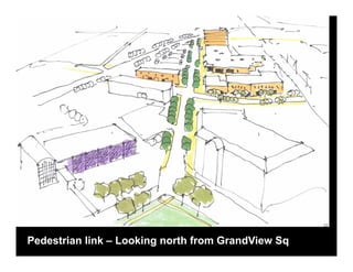Pedestrian link – Looking north from GrandView Sq
 