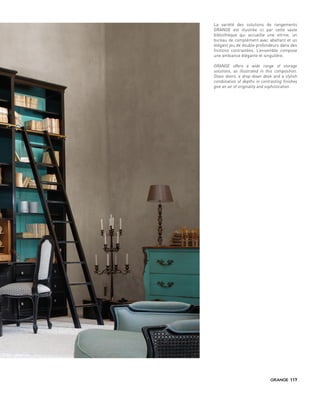 La variété des solutions de rangements
GRANGE est illustrée ici par cette vaste
bibliothèque qui accueille une vitrine, un
bureau de complément avec abattant et un
élégant jeu de double profondeurs dans des
finitions contrastées. L’ensemble compose
une ambiance élégante et singulière.
GRANGE offers a wide range of storage
solutions, as illustrated in this composition.
Glass doors, a drop-down desk and a stylish
combination of depths in contrasting finishes
give an air of originality and sophistication.
117
 