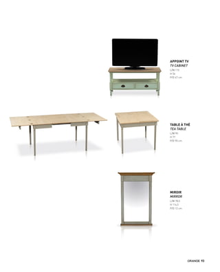 APPOINT TV
TV CABINET
L/W 115
H 56
P/D 47 cm
TABLE À THÉ
TEA TABLE
L/W 90
H 77
P/D 90 cm
MIROIR
MIRROR
L/W 78,5
H 114,5
P/D 12 cm
93
 