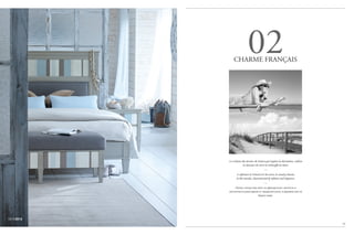 NEW2014
La richesse des terroirs de France qui inspire la décoration, cultive
la douceur de vivre et réchauffe les âmes.
—
A reference to French art de vivre, to country houses,
to the seaside, characterised by softness and elegance.
—
Эталон «искусства жить по-французски», мягкость и
элегантность дома вдали от городской суеты, в деревне или на
берегу моря.
02CHARME FRANÇAIS
31
 