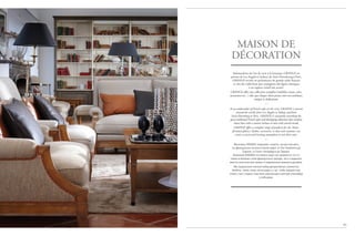 MAISON DE
DÉCORATION
Ambassadrice de l’art de vivre à la française, GRANGE est
présent de Los Angeles à Sydney, de Saint Petersbourg à Paris.
GRANGE revisite en permanence les grands styles français
et crée des collections qui conjuguent des lignes classiques
à un registre créatif très actuel.
GRANGE offre une collection complète (mobilier, tissus, cuirs,
accessoires etc…) afin que chaque client puisse créer son ambiance
unique et chaleureuse.
—
As an ambassador of French-style art de vivre, GRANGE is present
around the world, from Los Angeles to Sydney and from
Saint-Petersburg to Paris. GRANGE is constantly reworking the
great traditional French styles and developing collections that combine
classic lines with a creative richness in tune with current trends.
GRANGE offers a complete range of products for the home:
furniture,fabrics, leather, accessories, so that each customer can
create a warm and inviting atmosphere to suit their taste.
—
Магазины GRANGE открывают секреты «искусства жить
по-французски» во всех уголках мира: от Лос-Анжелеса до
Сиднея, от Санкт-Петербурга до Парижа.
Компания GRANGE постоянно ищет как привнести что-то
новое в великие стили французского декора, так и соединить
вместе классические линии и современные веяния в дизайне.
Мы предлагаем полный набор декоративных элементов
(мебель, ткани, кожи, аксессуары и т.д), чтобы каждый наш
клиент смог создать поистине уникальную и уютную атмосферу
у себя дома.
05
 
