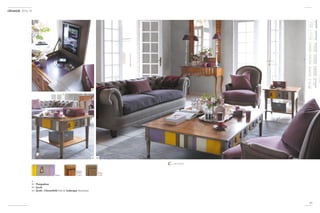 03
01
02
p 46
65
2014-15
Almée
Meriser
Ambré
T M12
Taupe
T 835
p 29, 47 & 63
-01 Pompadour
02 Jacob
03 Jacob , Chesterfield Sofa & Arabesque Armchairs
 