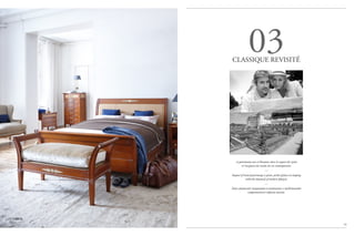 Le patrimoine mis à l’honneur dans le respect des styles
et l’exigence des modes de vie contemporains.
—
Respect of French patrimony is given pride of place in keeping
with the demands of modern lifestyle.
—
Знак уважения традициям и внимание к требованиям
современного образа жизни.
79
NEW2014
03CLASSIQUE REVISITÉ
 