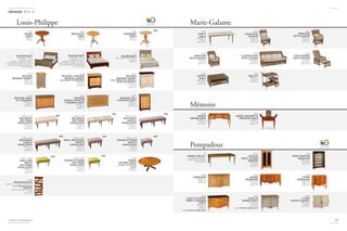 re
com m e nde
d
b
y
G r a ng
e
m u l t i f i n i t i o n s
m u l t i f i n i s h e s
multidimensions
multidimensions
re
com m e nde
d
b
y
G r a ng
e
m u l t i f i n i t i o n s
m u l t i f i n i s h e s
multidimensions
multidimensions
Louis-Philippe
2014-15
137* Available in multidimensions
NEW
FE109
ORLÉANS
BEDSIDE CABINET
L/W 47 cm
H 71,5 cm
P/D 40 CM
FU010 + FY010
BED BENCH
BUTTONED
UPHOLSTERY
L/W 140 cm
H 43 cm
P/D 43 cm
FM013
ORLÉANS CHEST
OF 5 DRAWERS
L/W 134 cm
H 88 cm
P/D 50 cm
FU015 + FY013
SQUARE OTTOMAN
BUTTONED
UPHOLSTERY
L/W 45 cm
H 43 cm
P/D 45 cm
FE100
ORLÉANS 4-DRAWER
BEDSIDE CABINET
WITH SECRET COMPARTMENT
L/W 76 cm
H 76 cm
P/D 50 cm
FU014 + FY010
BED BENCH
SMOOTH
UPHOLSTERY
L/W 140 cm
H 43 cm
P/D 43 cm
FM014
ORLÉANS
DOUBLE-FRONTED
9-DRAWER CHEST
L/W 175 cm
H 88 cm
P/D 50 cm
F0
ORLÉANS BED*
Headboard : 112 cm
Toeboard : 70 cm
available in widths from 86 to
212 cm and in lengths from 190 to
222 cm (dimensions available at
2 cm intervals)
FU004 + FY010
BED BENCH
SMOOTH
UPHOLSTERY
L/W 120 cm
H 43 cm
P/D 60 cm
FP202
ROUND
VICTORIA TABLE
WITHOUT EXTENSIONS
LEAVES
ø 183 cm
H 78 cm
FU012
ROUND
TABLE
ø 85 cm
H 75 cm
FW003
OPEN BOOKCASE
L/W 97 cm - H 200 cm - P/D 37 cm
FW004 VARIABLE WIDTH
BOOKCASE
L/W mini 20 / L/W maxi 83,1
H 200
P/D 37 cm
FL
ORLÉANS BED*
Headboard : 112 cm
Toeboard : 41,5 cm
available in widths from 86 to
212 cm and in lengths from 190 to
222 cm (dimensions available at
2 cm intervals)
FU013 + FY013
SMALL BED BENCH
SMOOTH
UPHOLSTERY
L/W 70 cm
H 43 cm
P/D 43 cm
FP053
BREAKFAST
TABLE
ø 70 cm
H 75 cm
U6
HEADBOARDS
L/W 140/160/180 or 200 cm
H 140 cm
P/D 8 cm
FM016
ORLÉANS TALL
6-DRAWER CHEST
L/W 96 cm
H 136 cm
P/D 50 cm
FP054
SIDEBOARD
TABLE
ø 60 cm
H 65 cm
FU003 + FY010
BED BENCH
BUTTONED
UPHOLSTERY
L/W 120 cm
H 43 cm
P/D 60 cm
FE114
ORLÉANS
BEDSIDE CABINET
WITH 2 DOORS AND 1 DRAWER +
SECRET COMPARTMENT
L/W 76 cm
H 76 cm
P/D 50 cm
FU011 + FY013
SMALL BED
BENCH
BUTTONED
UPHOLSTERY
L/W 70 cm
H 43 cm
P/D 43 cm
NEW
NEW
NEW
NEW
NEWNEW
NEW
NEW
Marie-Galante
9P004
FAMILY
TABLE
L/W 200 cm
H 76 cm
P/D 100 cm
9U003
COFFEE
TABLE
L/W 100 cm
H 40 cm
P/D 60 cm
9S008
ARMCHAIR
WITH CUSHION
L/W 64 cm
H 95 cm
P/D 77 cm
9A006
CHAIR WITH
CUSHION
L/W 51 cm
H 87 cm
P/D 66 cm
9X001
TROLLEY
L/W 97 cm
H 94 cm
P/D 49 cm
9S009
3-SEATER SOFA
WITH CUSHION
L/W 180 cm
H 95 cm
P/D 76 cm
9S006
ARMCHAIR
WITH CUSHION
L/W 57 cm
H 87 cm
P/D 66 cm
9S007
SUN LOUNGER
WITH CUSHION
L/W 72 cm
H 107 cm
P/D 174 cm
Mémoire
TB310
JOSEPH
GRANGE DESK
L/W 130 cm
H 75 cm
P/D 70 cm
TD310
MARIE-ANTOINETTE
DRESSING TABLE
L/W 76 cm
H 71 cm
P/D 47 cm
VP
DINING TABLES *
Available in 4 lengths,
2 widths and 3 extension
leaves options
10201
2-DOOR
SIDEBOARD
L/W 90 cm
H 88,5 cm
P/D 51 cm
Pompadour
TM003
LOUIS XV CURVED
FRONT 2-DRAWER
CHEST
L/W 142 cm
H 87 cm
P/D 58 cm
TM005 WITHOUT BRASS FEET
TN015
LOUIS XV
BOMBE CHEST
L/W 110 cm
H 87 cm
P/D 47 cm
TN017 WITHOUT BRASS FEET
TN009
2-DOOR
CURVED CABINET
L/W 113 cm
H 88 cm
P/D 50 cm
10100
BOMBE
SIDEBOARD
L/W 162 cm
H 90 cm
P/D 51 cm
TN004
SIDEBOARD
L/W 160 cm
H 94,5 cm
P/D 57 cm
TW011
LOUIS XV
SMALL GLAZED
ARMOIRE
L/W 100 cm
H 160 cm
P/D 37 cm
14400
OPEN-FRONTED
BOOKCASE
L/W 125 cm
H 175 cm
P/D 37 cm
FU016 + FY013
SQUARE OTTOMAN
SMOOTH
UPHOLSTERY
L/W 45 cm
H 43 cm
P/D 45 cm
 