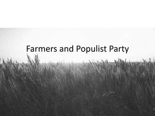 Farmers and Populist Party
 