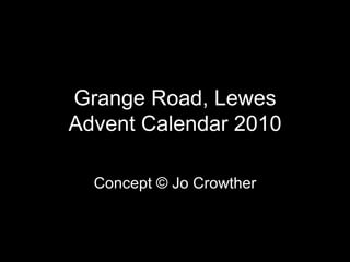 Grange Road, Lewes Advent Calendar 2010 Concept © Jo Crowther 