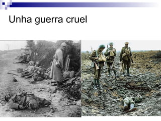 Unha guerra cruel
 