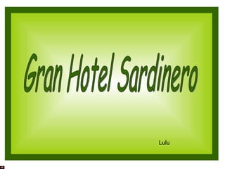 Gran Hotel Sardinero Lulu 
