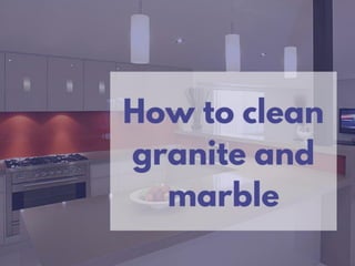 How to clean granite and marble - 5 top tips