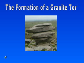 The Formation of a Granite Tor 