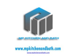 www.mpkitchenandbath.com 
 