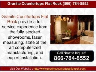 Granite Countertops Flat Rock (866) 784-8552

Granite Countertops Flat
Rock provide a full
service experience from
the fully stocked
showrooms, laser
measuring, state of the
art computerized
manufacturing, and
expert installation.

Call Now to Inquire!

866-784-8552

Visit Our Website : http://www.granitecountertopsflatrock.com/

 