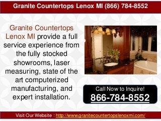 Granite Countertops Lenox MI (866) 784-8552

Granite Countertops
Lenox MI provide a full
service experience from
the fully stocked
showrooms, laser
measuring, state of the
art computerized
manufacturing, and
expert installation.

Call Now to Inquire!

866-784-8552

Visit Our Website : http://www.granitecountertopslenoxmi.com/

 