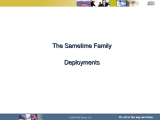 The Sametime Family Deployments © 2005 PSC Group, LLC 