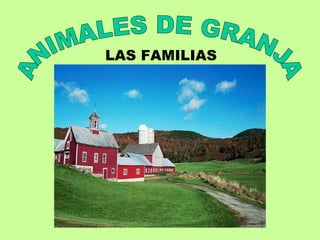 ANIMALES DE GRANJA LAS FAMILIAS 