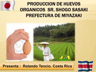 Presenta : Rolando Tencio. Costa Rica
 