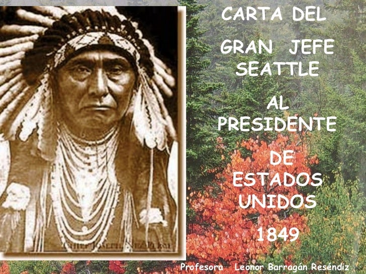 Gran Jefe Seattle, la sabiduría prehistórica presente.