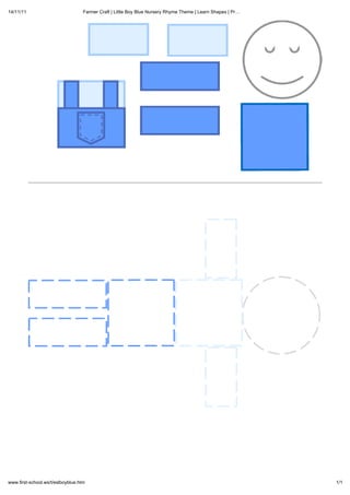 14/11/11 Farmer Craft | Little Boy Blue Nursery Rhyme Theme | Learn Shapes | Pr
www.first-school.ws/t/eslboyblue.htm 1/1