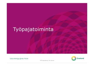 TATE-tietomallinnus, Tero Järvinen
Työpajatoiminta
 