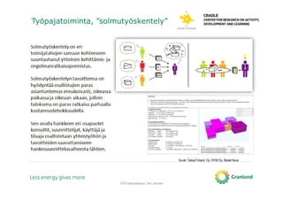Työpajatoiminta, ”solmutyöskentely”
TATE-tietomallinnus, Tero Järvinen
Kuvat: Tietoa Finland Oy / RYM Oy, Model Nova
 
