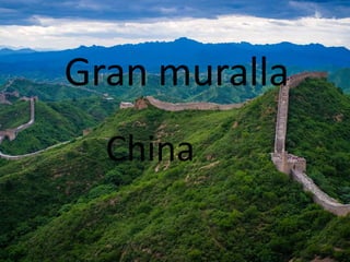 Gran muralla
China
 